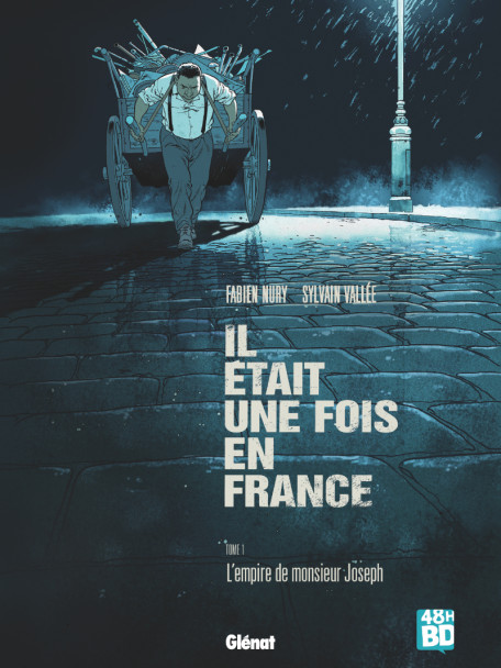 Il était une fois en France Tome 1 : L'empire de Monsieur Joseph - 48h BD 2023