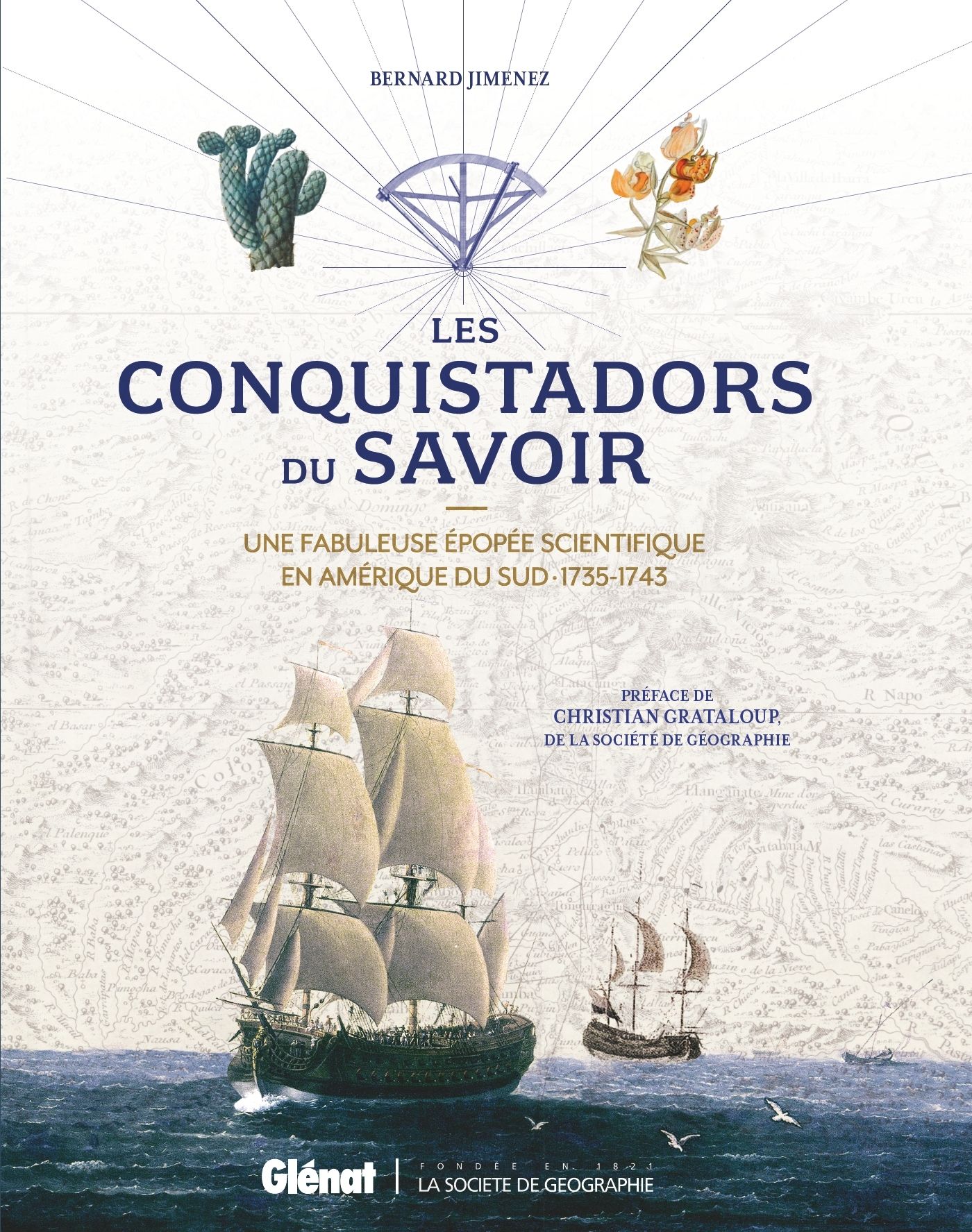 Les conquistadors du savoir. Une fabuleuse épopée scientifique en Amérique du Sud, 1735-1743