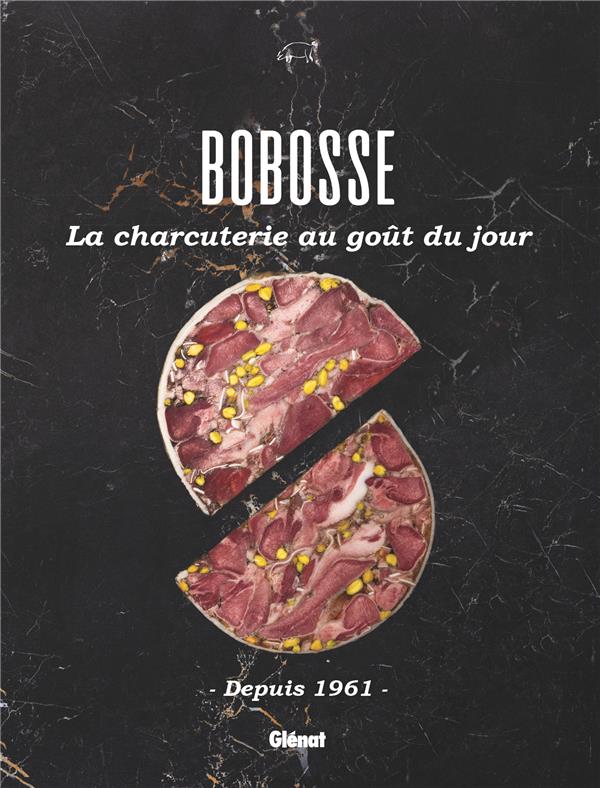 Bobosse, la charcuterie au goût du jour. Depuis 1961