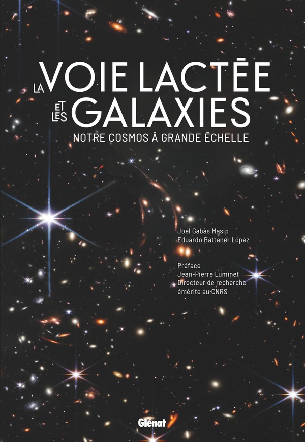 La Voie lactée et les galaxies. Notre cosmos à grande échelle