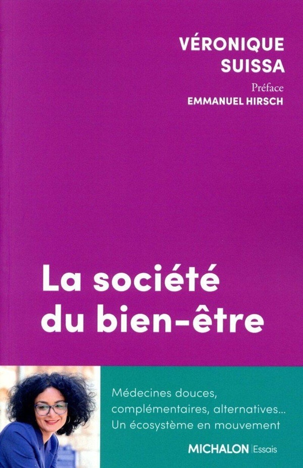 La société du bien-être. Médecines douces, complémentaires, alternatives... Un écosystème en mouveme