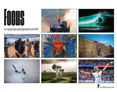 Focus. Le regard des photographes de l'AFP, Edition bilingue français-anglais