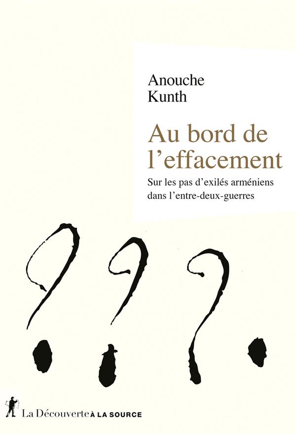 Au bord de l'effacement. Sur les pas d'exilés arméniens dans l'entre-deux-guerres