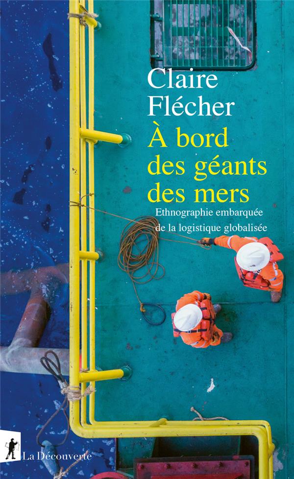A bord des géants des mers. Ethnographie embarquée de la logistique globalisée