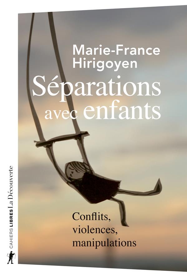 Séparations avec enfants. Conflits, violences, manipulations