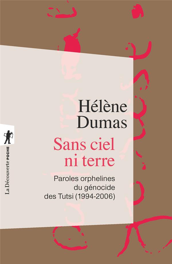 Sans ciel ni terre. Paroles orphelines du génocide des Tutsi (1994-2006)