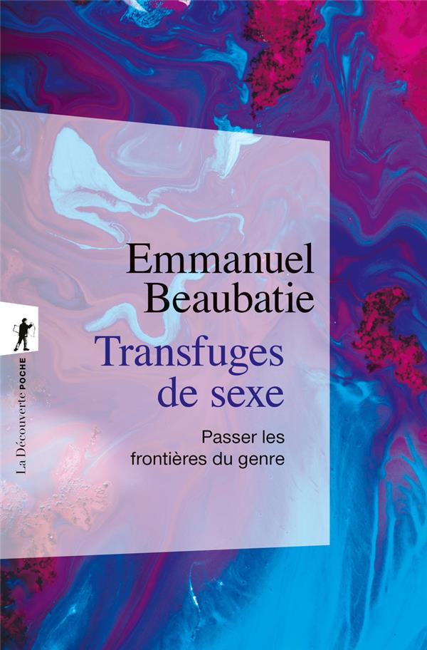Transfuges de sexe. Passer les frontières du genre