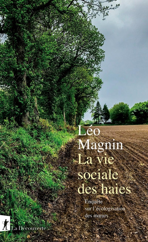 La vie sociale des haies. Enquête sur l'écologisation des moeurs