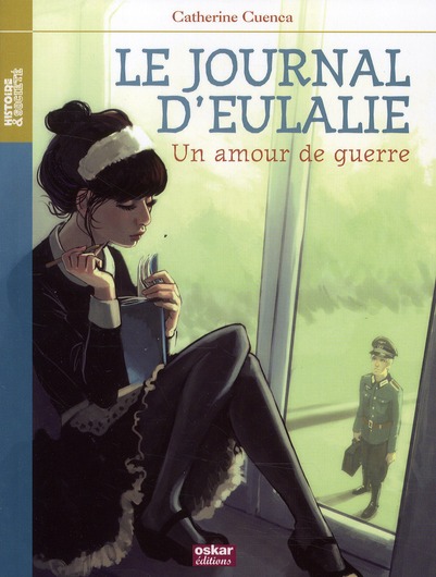 Le Journal d'Eulalie. Un amour de guerre