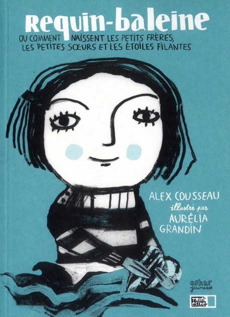 Requin-baleine. Ou comment naissent les petits frères, les petites soeurs et les étoiles filantes