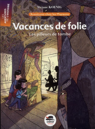 Vacances de folie. Les pilleurs de tombe