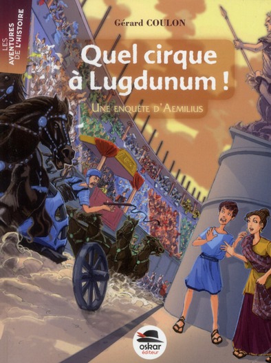 Quel cirque à Lugdunum ! Une enquête d'Aemilius