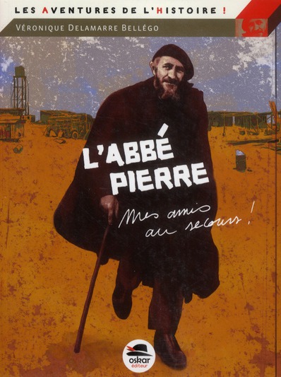 L'abbé Pierre. "Mes amis, au secours..."