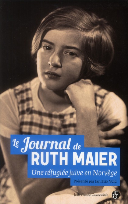 Le journal de Ruth Maier / Une réfugiée juive en Norvège
