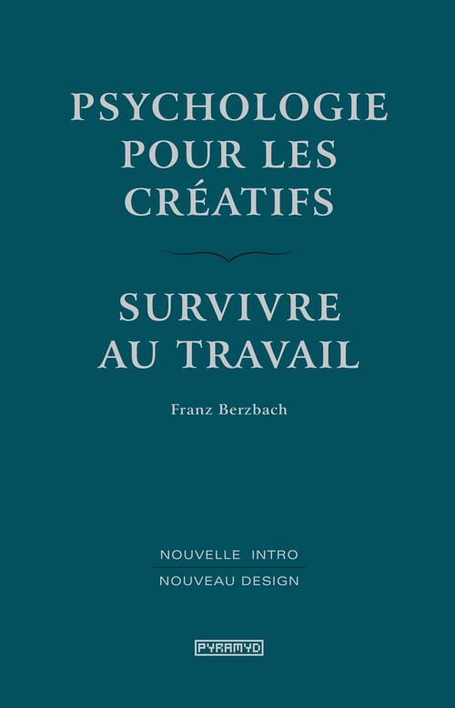 Psychologie pour les créatifs. Survivre au travail