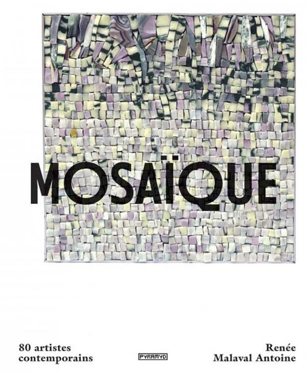Mosaïque. 80 artistes contemporains