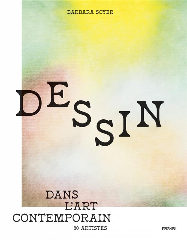 Dessin dans l'art contemporain. 80 artistes