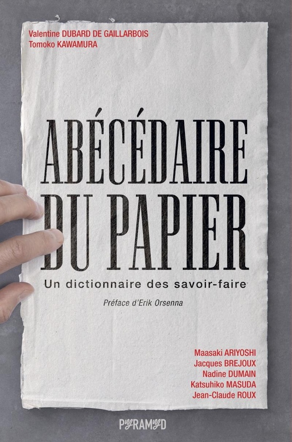 Abécédaire du papier. Un dictionnaire des savoir-faire