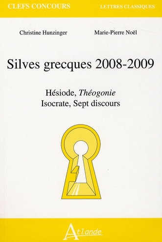 Silves grecques . Hésiode, Théogonie-Isocrate, Sept discours, Edition 2008-2009