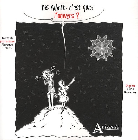 Dis Albert, c'est quoi l'univers ?