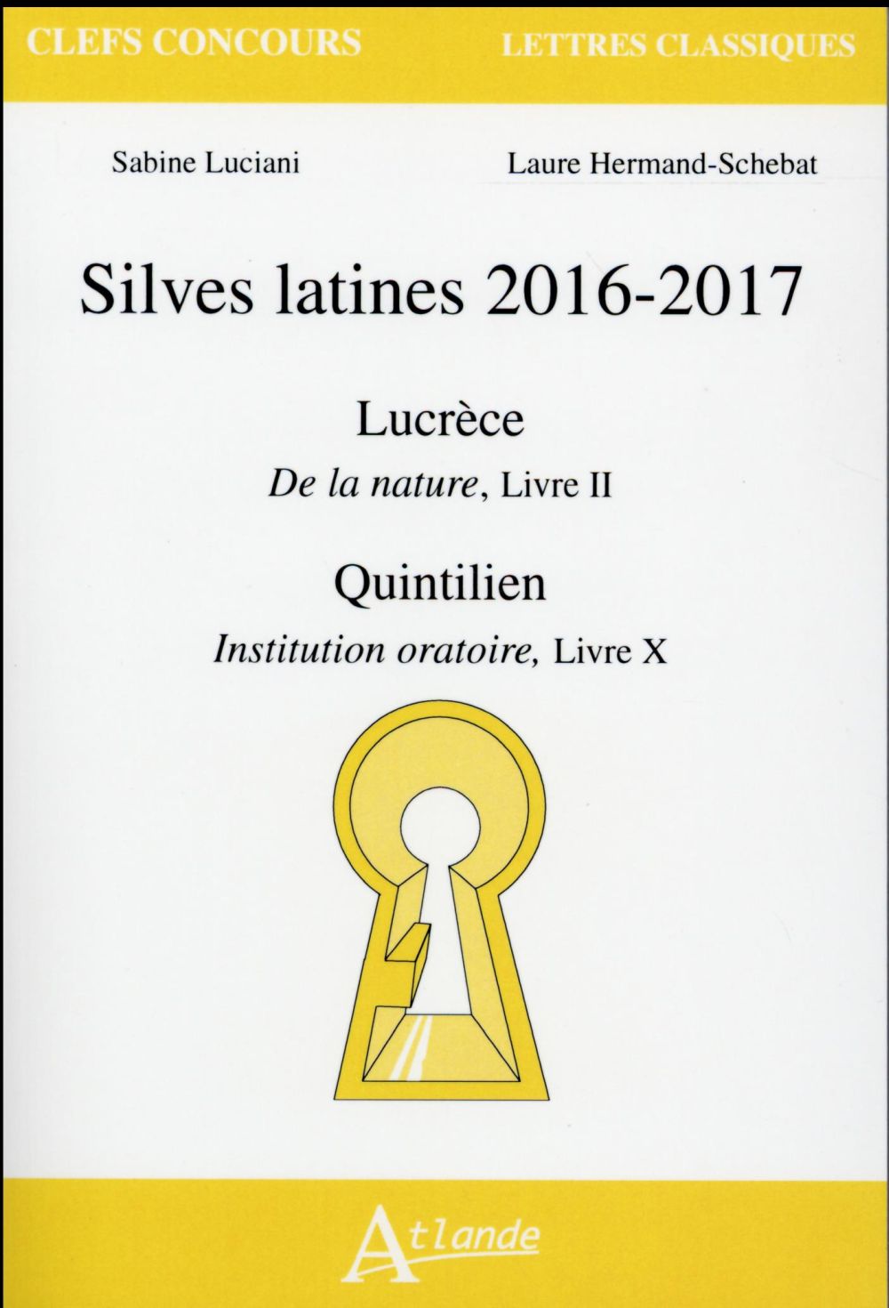Silves latines 2016-2017. Lucrèce, De la nature, Livre II ; Quintilien, Institution oratoire, Livre