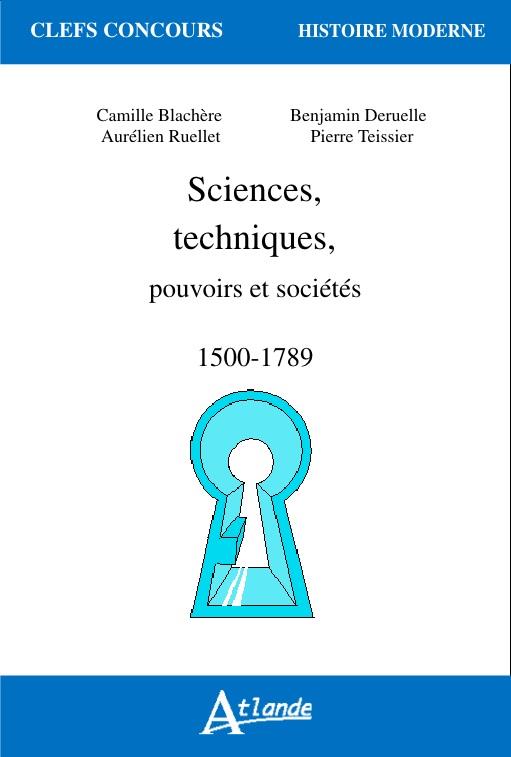 Sciences, techniques, pouvoirs et sociétés (1500-1789)