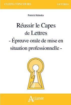 Réussir le CAPES de Lettres. Epreuve orale de mise en situation professionnelle