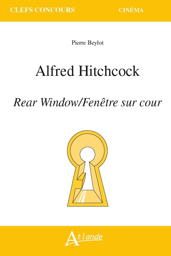 Alfred Hitchcock. Fenêtre sur cour