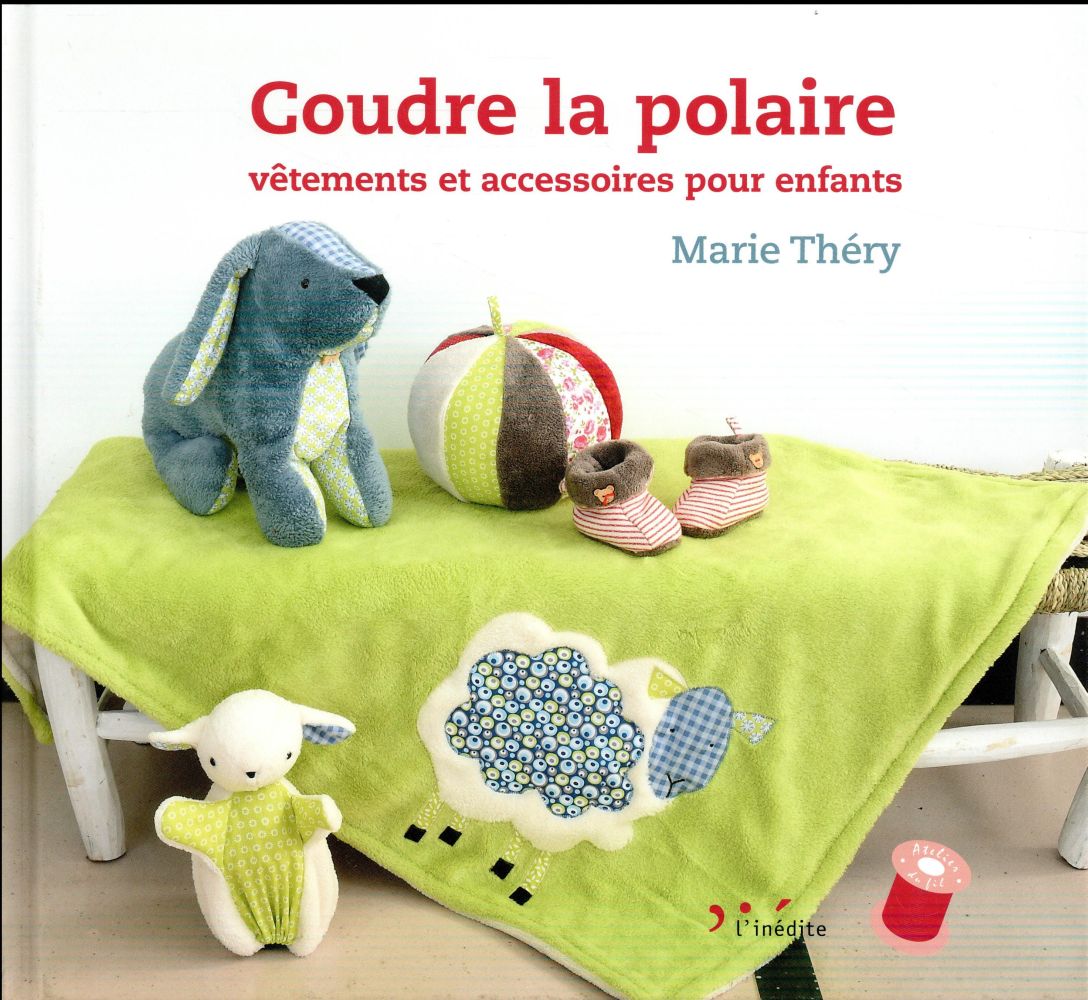 Coudre la polaire. Vêtements et accessoires pour enfants
