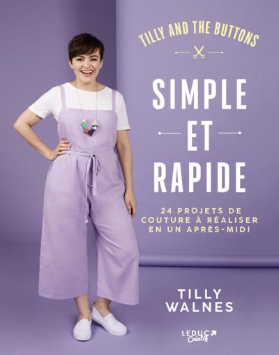 Simple et rapide. 24 projets de couture à réaliser en un après-midi. Inclus : des patrons à taille r