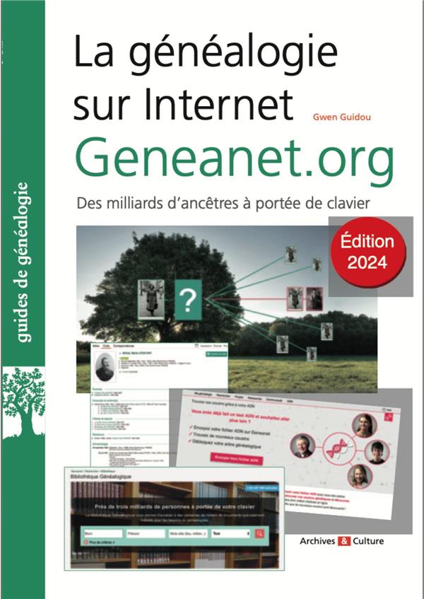 La généalogie sur Internet : Geneanet.org. Des milliards d'ancêtres à portée de votre clavier, Editi