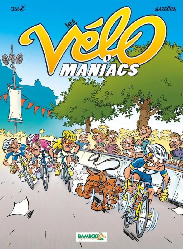 Les Vélomaniacs Tome 1