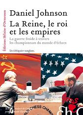 Le Roi, la Reine et les Empires. La guerre froide à travers les échecs