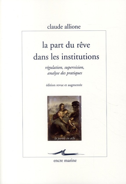 La part du rêve dans les institutions. Régulation, supervision, analyse des pratiques