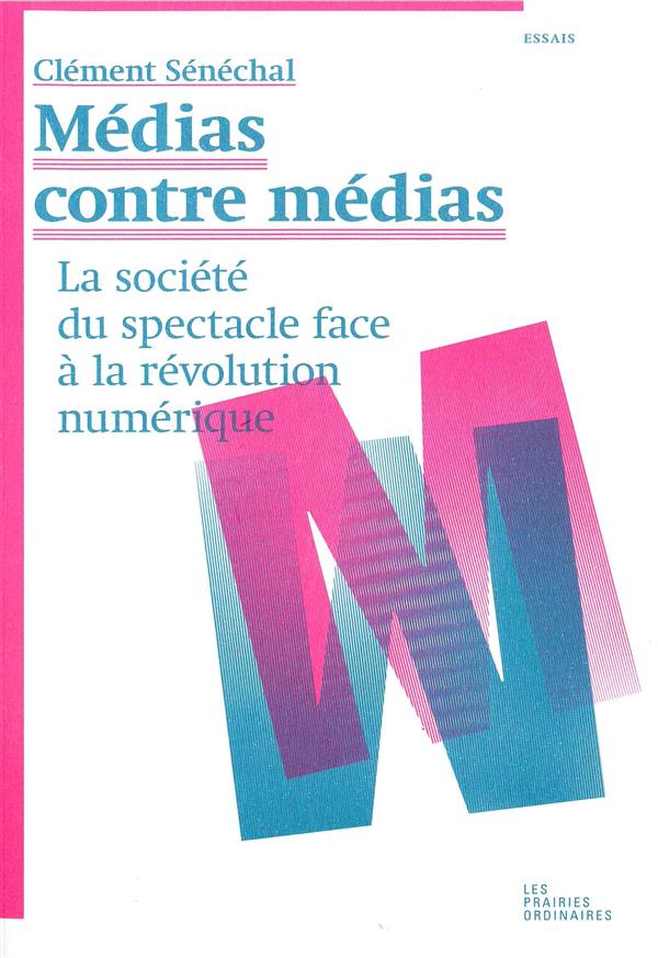 Médias contre médias. La société du spectacle face à la révolution numérique