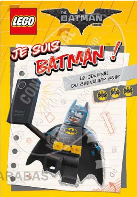 The Lego Batman Movie - Je suis Batman ! Le journal du chevalier noir
