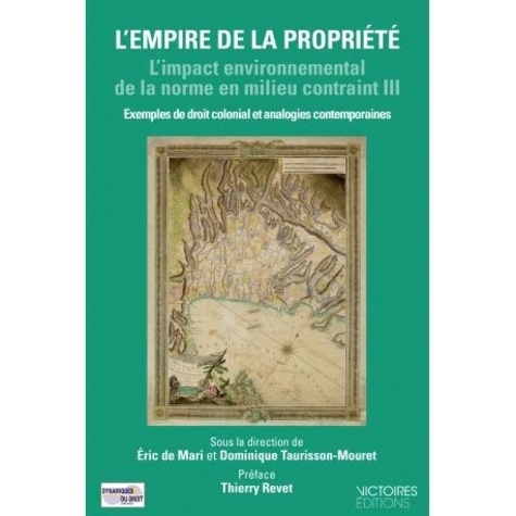 L'impact environnemental de la norme en milieu contraint. Volume 3, L'empire de la propriété