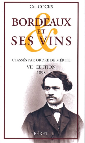 Bordeaux et ses vins. Classés par ordre de mérite, 7e édition revue et augmentée
