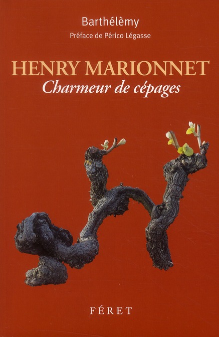 Henri Marionnet. Charmeur de cépages