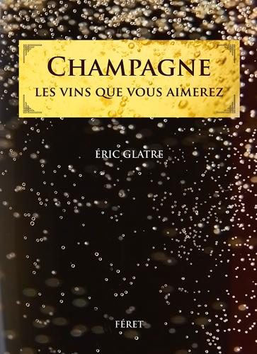 Champagne. Les 150 cuvées que vous aimerez