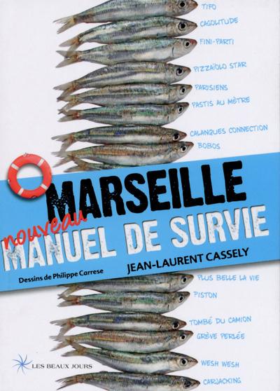 Marseille. Nouveau manuel de survie