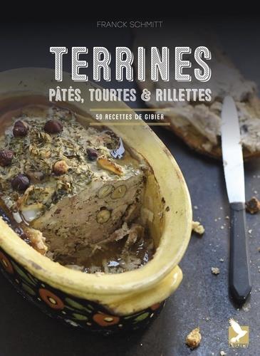Terrines, pâtés, tourtes & rillettes. 50 recettes de gibier