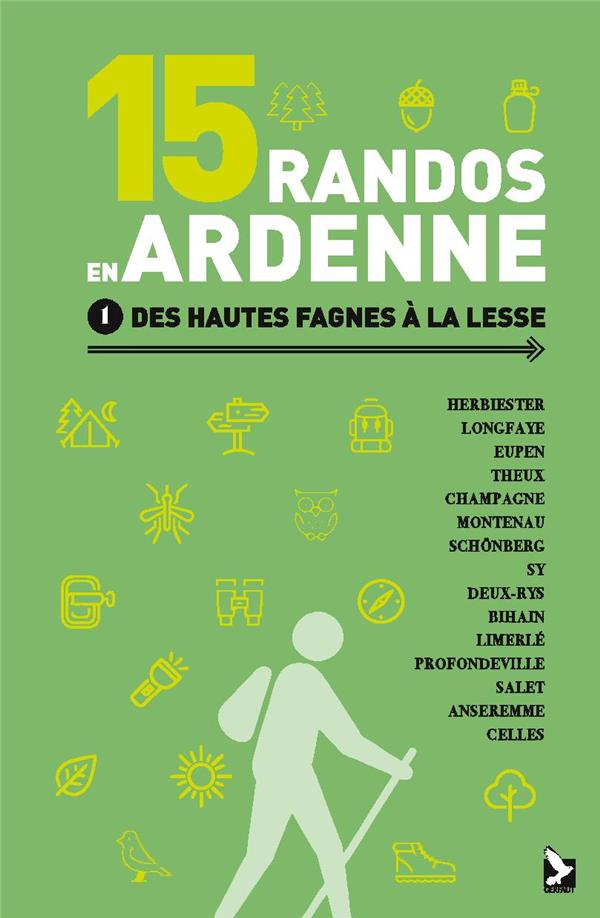 15 randos en Ardenne. Tome 1, Des Hautes Fagnes à la Lesse