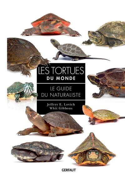 Les tortues du monde. Le guide du naturaliste