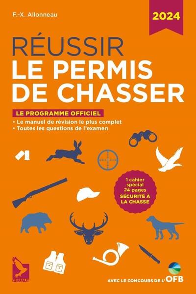 Réussir le permis de chasser. Edition 2024