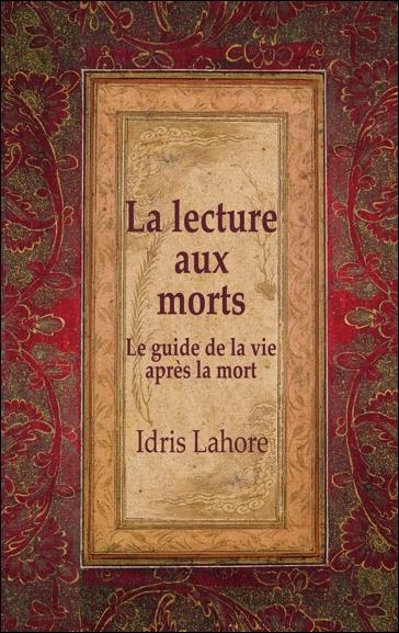 Lecture aux morts. Le guide de la vie après la mort