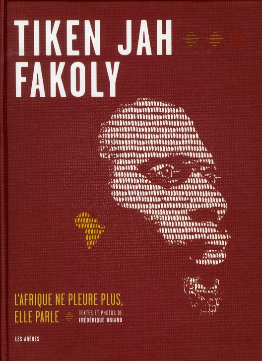 Tiken Jah Fakoly. L'Afrique ne pleure plus, elle parle