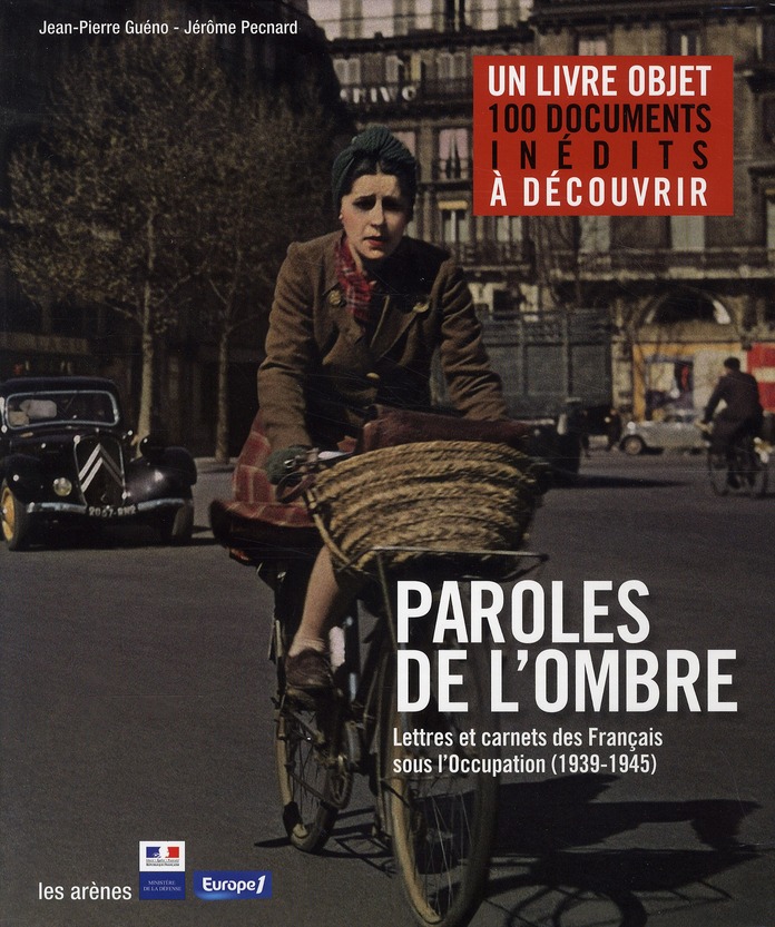 Paroles de l'ombre. Lettres et carnets des Français sous l'Occupation (1939-1945), avec 1 CD audio
