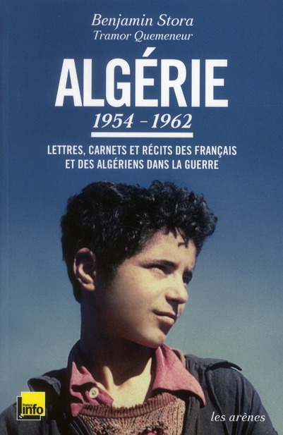 Algérie 1954-1962. Lettres, carnets et récits des Français et des Algériens dans la guerre