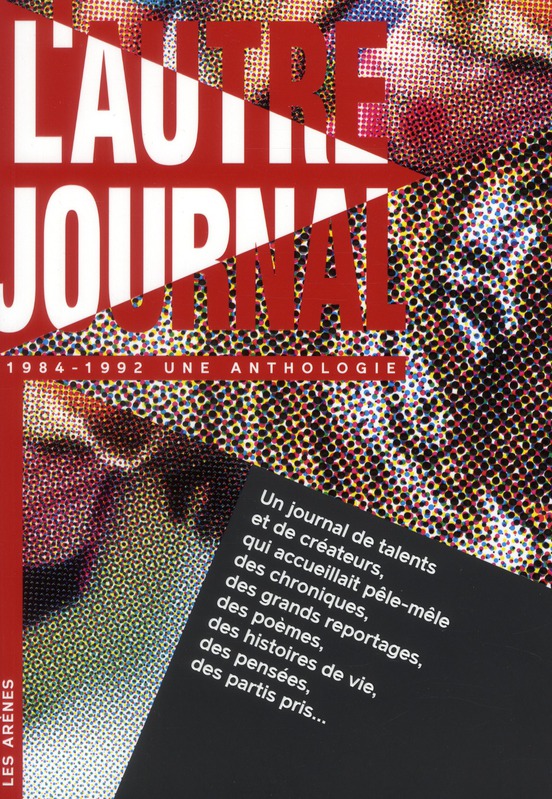 L'autre journal. Une anthologie (1984-1992)